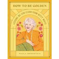 How to Be Golden