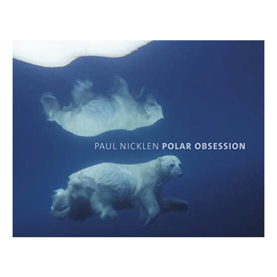 Polar obsession, Paul Nicklen