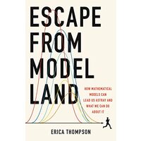 Escape from Model Land, Erica Thompson