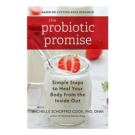 The probiotic promise, Michelle Schoffro Cook