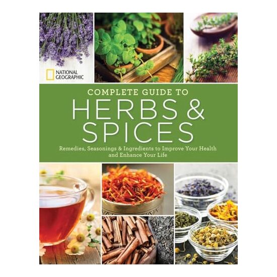 National Geographic Complete Guide to Herbs and Spices