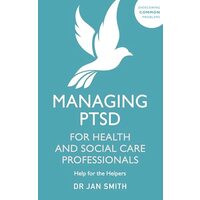 Managing PTSD for Health and Social Care Professionals, Jan Smith