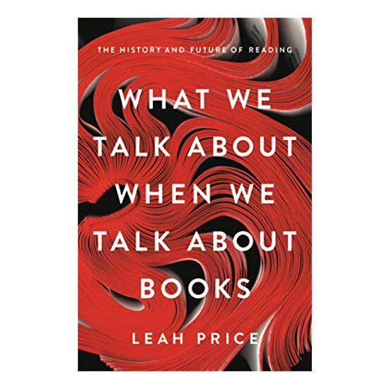 What We Talk About When We Talk About Books: The History and Future of Reading
