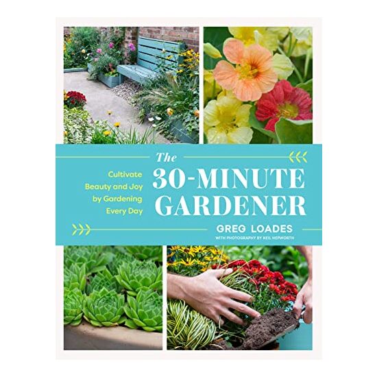30-Minutes-A-Day Gardener, Greg Loades, Neil Hepworth