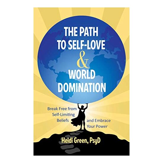 Path to Self-Love and World Domination, Heidi Green