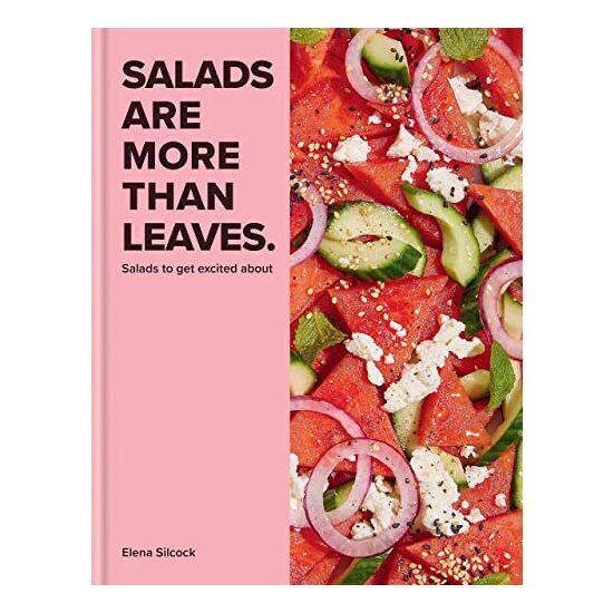 Salads Are More Than Leaves, Elena Silcock