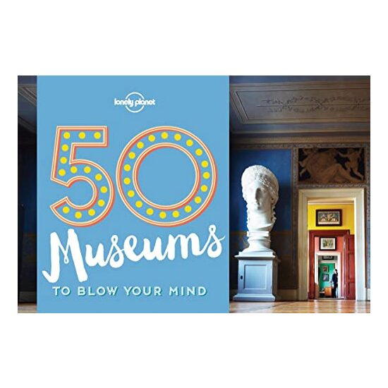 50 Museums to Blow Your Mind - Imagine 1