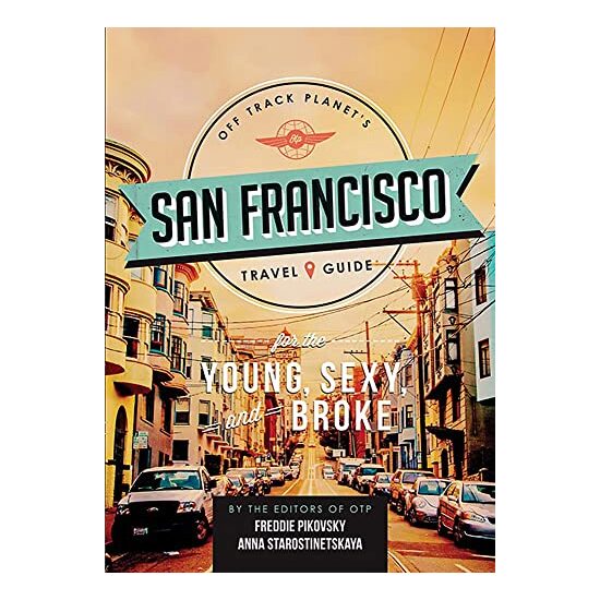 Off Track Planet's San Francisco travel guide for the young, sexy, and broke