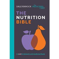 Medicinal Chef : the Nutrition Bible, Dale Pinnock