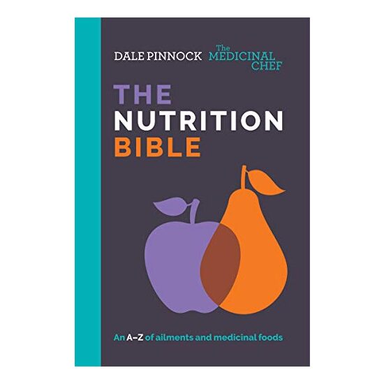 Medicinal Chef : the Nutrition Bible, Dale Pinnock