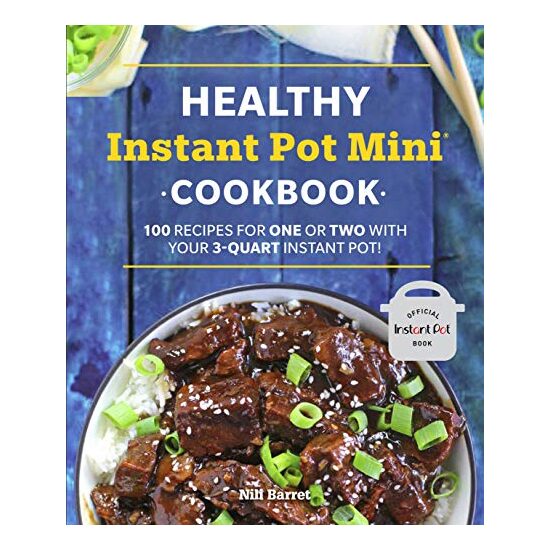 Healthy Instant Pot Mini Cookbook, Nili Barrett