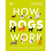 How Dogs Work, Daniel Tatarsky, David Humphries