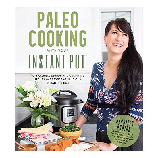 Paleo cooking with your Instant Pot, Jennifer Robins