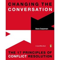 Changing the conversation: The 17 principals of conflict resolution, Dana Caspersen