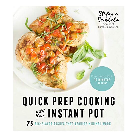 Quick Prep Cooking with Your Instant Pot