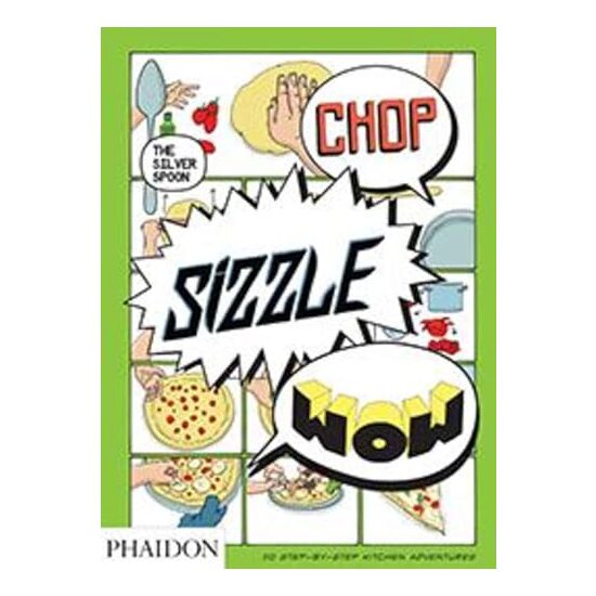 Chop, Sizzle, Wow: The Silver Spoon Comic Cookbook, Silver Spoon Kitchen