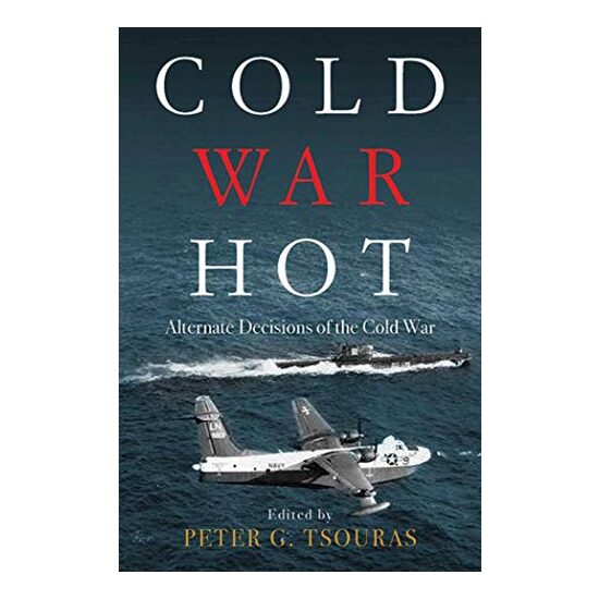 Cold War Hot, Peter G. Tsouras
