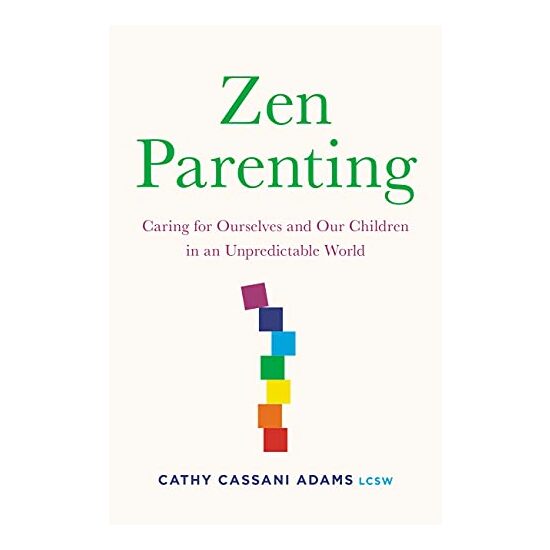 Zen Parenting, Cathy Cassani Adams