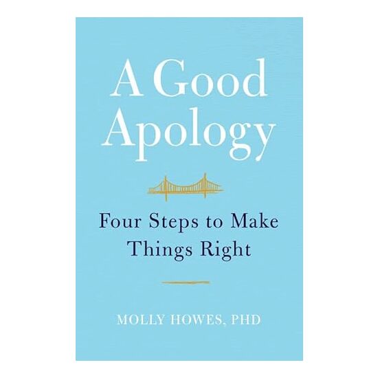 A Good Apology: Four Steps to Make Things Right
