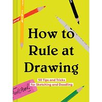 How to Rule at Drawing, Chronicle Books