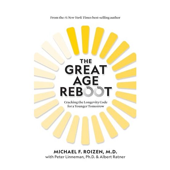 Great Age Reboot, Michael F. Roizen, Peter Linneman, Albert Ratner