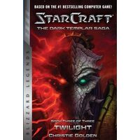 StarCraft: The Dark Templar Saga #3: Twilight (StarCraft: Blizzard Legends), Christie Golden