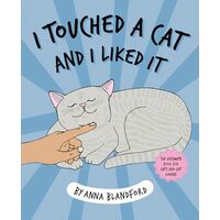 I Touched a Cat and I Liked It