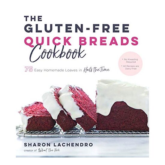 The Gluten-Free Quick Breads Cookbook