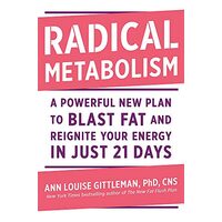 Radical metabolism, Ann Louise Gittleman