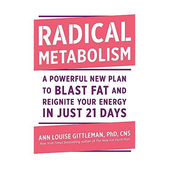 Radical metabolism, Ann Louise Gittleman