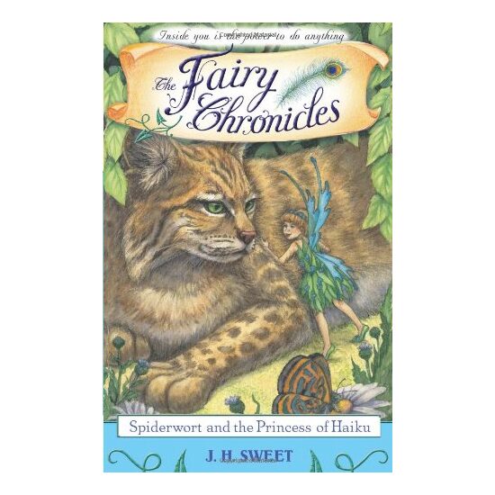 Spiderwort and the Princess of Haiku (The Fairy Chronicles), J. H. Sweet