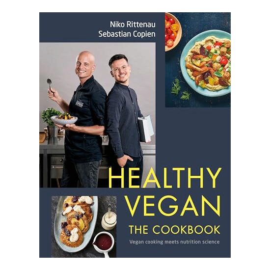 Healthy Vegan the Cookbook, Niko Rittenau, Sebastian Copien