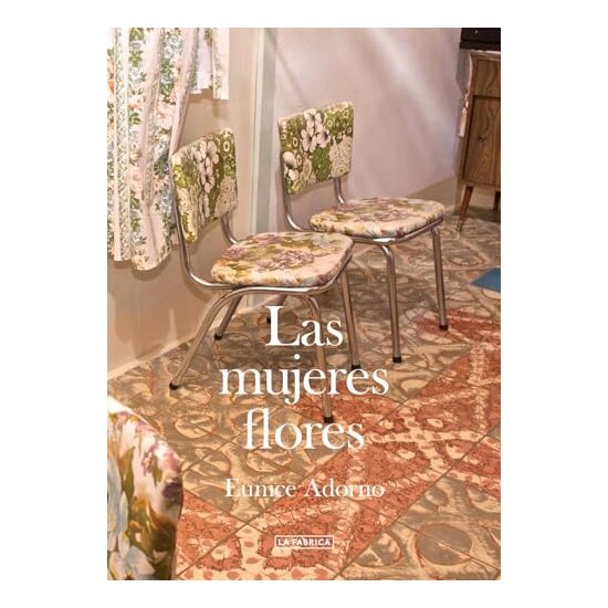 Las mujeres flores = The flower women