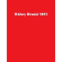 Whitney Biennial 2012