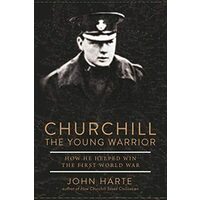 Churchill - The Young Warrior, 1914-1918