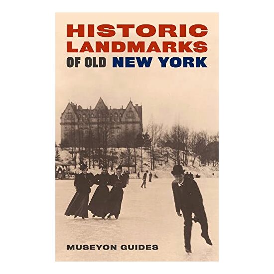 Historic landmarks of old New York, Museyon Guides