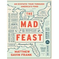 The mad feast, Matthew Gavin Frank