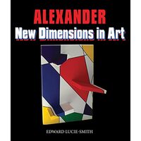 New Dimensions in Art, Edward Lucie-Smith, Alexander, Charles C., Peter Frank