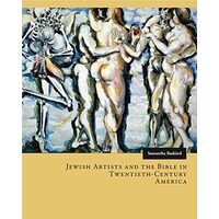 Jewish Artists And The Bible In Twentiethcentury America