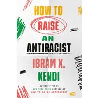 How to Raise an Antiracist