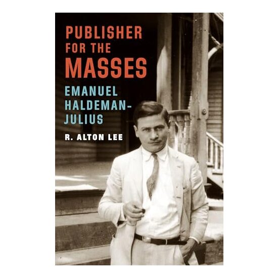 Publisher for the Masses, Emanuel Haldeman-Julius