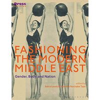 Fashioning the Modern Middle East, Reina Lewis, Elizabeth Wilson, Yasmine Nachabe Taan