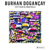 Fifty Years of Urban Walls: A Burhan Dogançay Retrospective