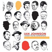 Ian Johnson - I Know You're Somewhere
