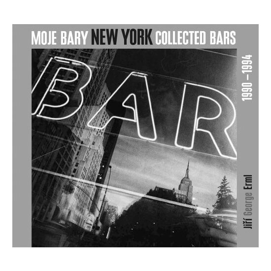 Jiri George Erml : New York Collected Bars, 1990-1994