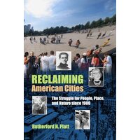 Reclaiming American Cities, Rutherford H. Platt