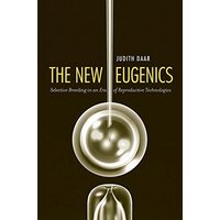 The new eugenics, Judith Daar