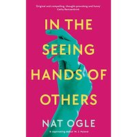In the Seeing Hands of Others
