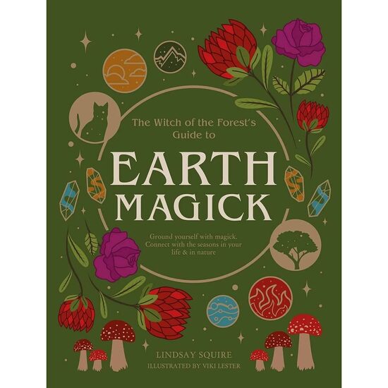 Witch of the Forest's Guide to Earth Magick, Lindsay Squire