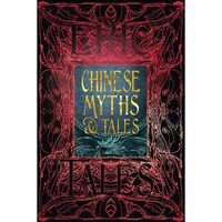 Chinese Myths and Tales (Gothic Fantasy Series)
